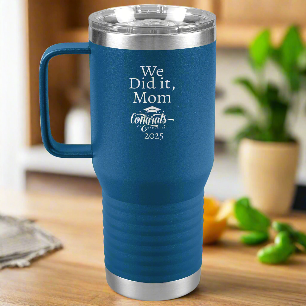 We Did it, Mom | 20oz Travel Tumbler Graduation Gift