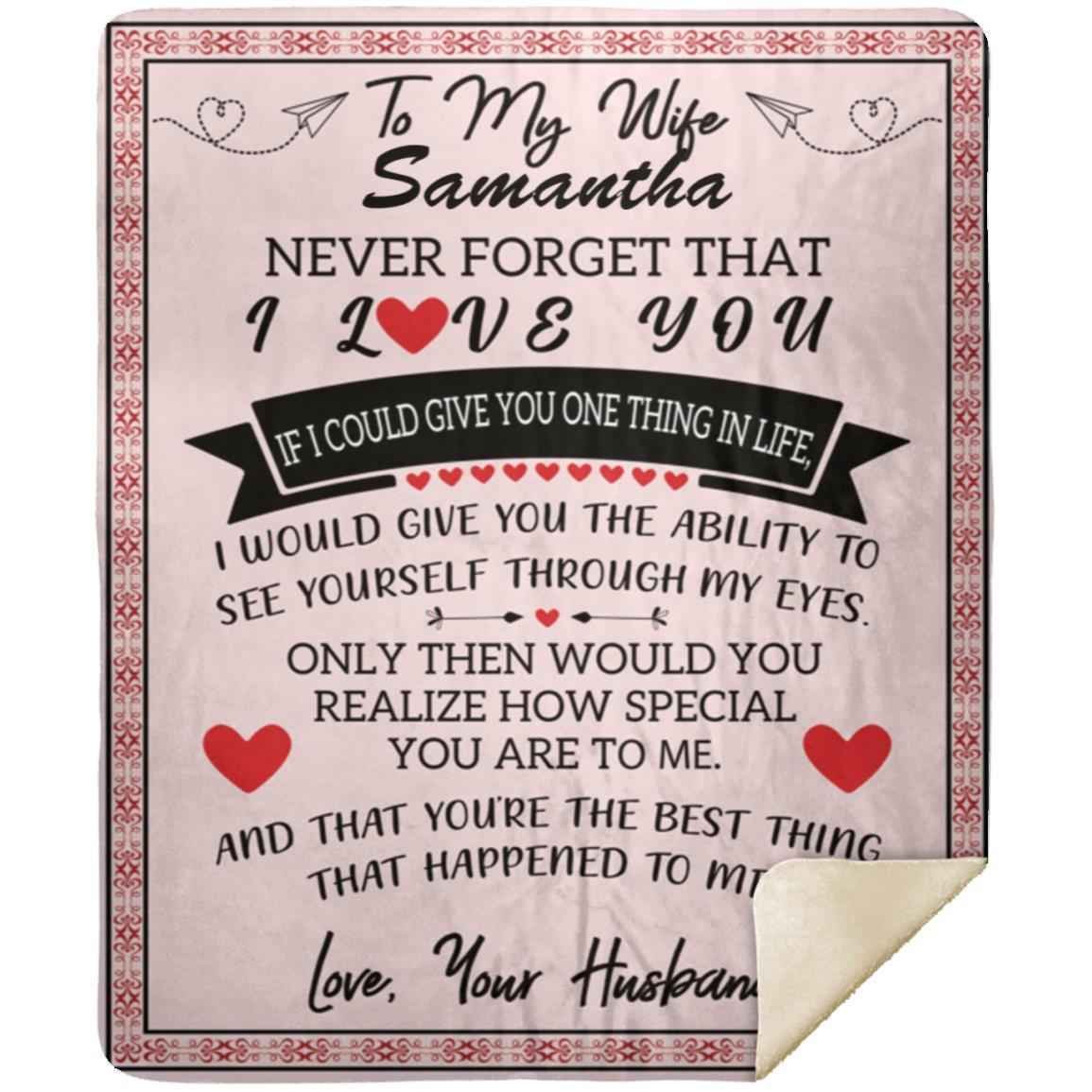 PERSONALIZED MY WIFE NEVER FORGET THAT I LOVE YOU BLANKET