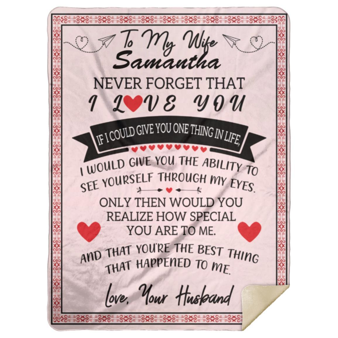 PERSONALIZED MY WIFE NEVER FORGET THAT I LOVE YOU BLANKET