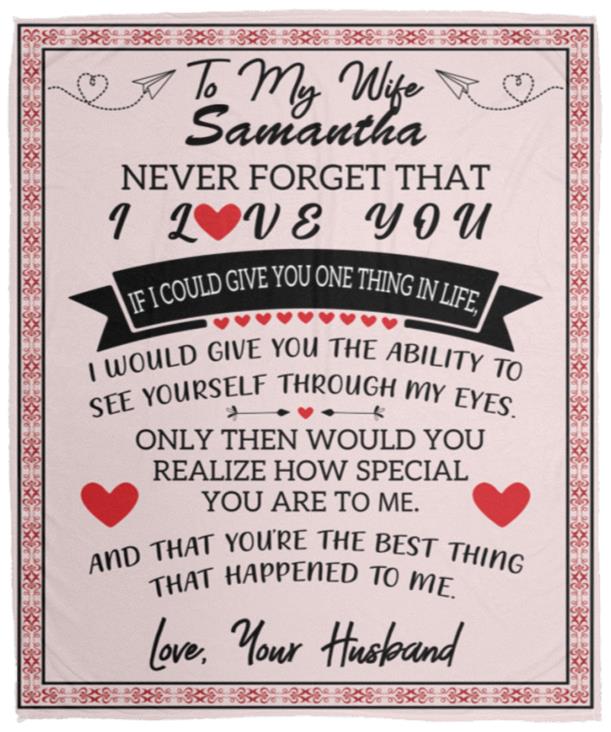 PERSONALIZED MY WIFE NEVER FORGET THAT I LOVE YOU BLANKET
