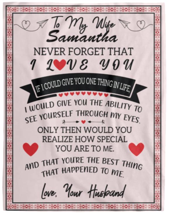 PERSONALIZED MY WIFE NEVER FORGET THAT I LOVE YOU BLANKET