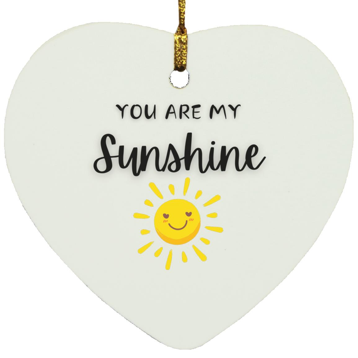 You Are My Sunshine Heart Ornament