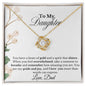 MY DAUGHTER YOU HAVE A HEART OF GOLD| LOVE KNOT NECKLACE