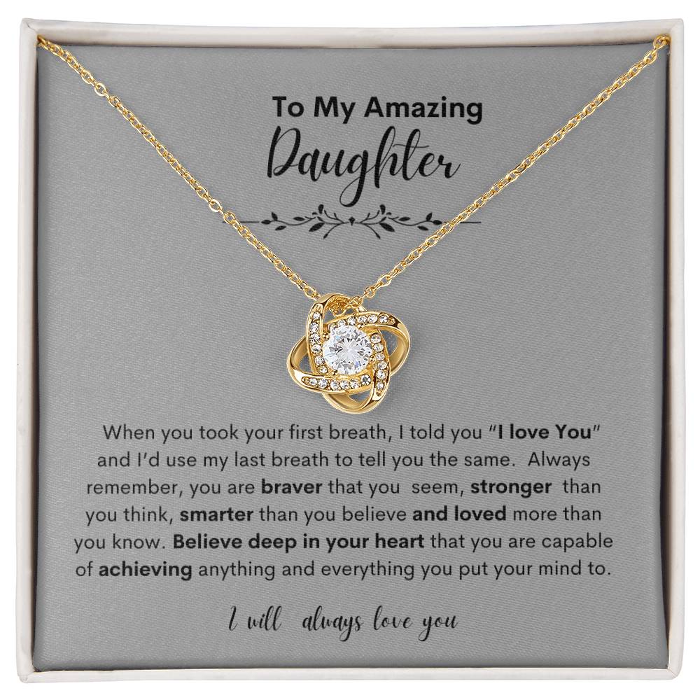 My Amazing Daughter -Beautiful Love Knot