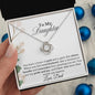 MY DAUGHTER YOU HAVE A HEART OF GOLD| LOVE KNOT NECKLACE