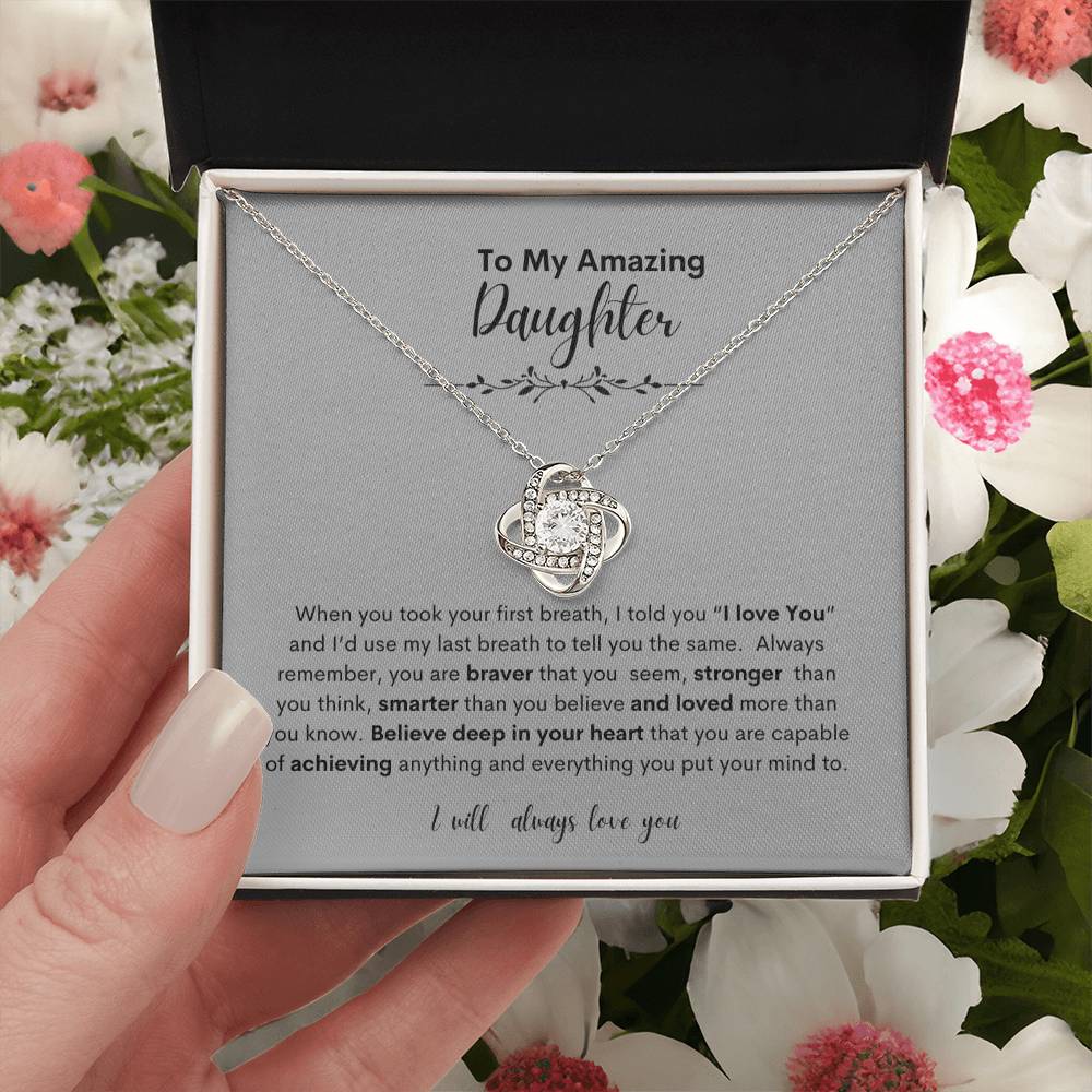 My Amazing Daughter -Beautiful Love Knot