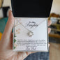 MY DAUGHTER YOU HAVE A HEART OF GOLD| LOVE KNOT NECKLACE