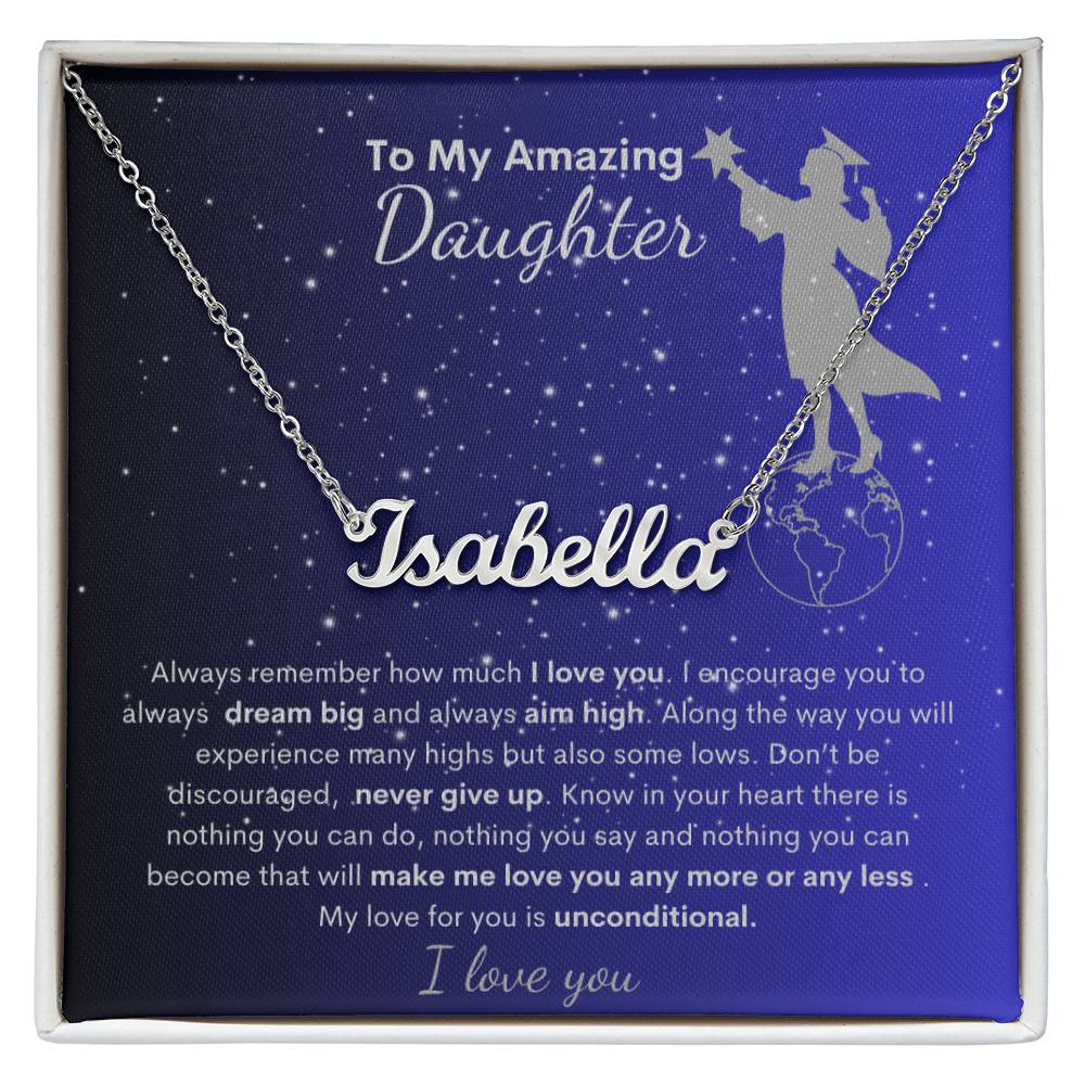 Personalized Name Necklace- To My Amazing Daughter Dream Big