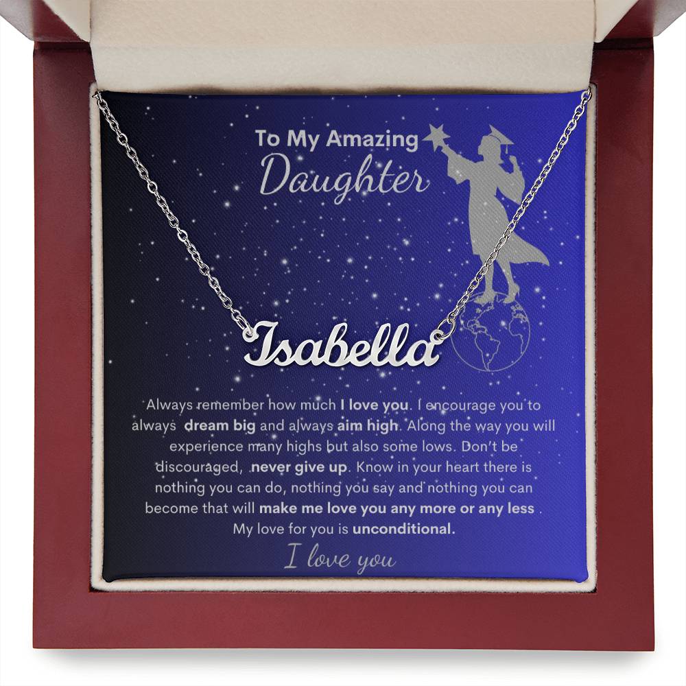 Personalized Name Necklace- To My Amazing Daughter Dream Big