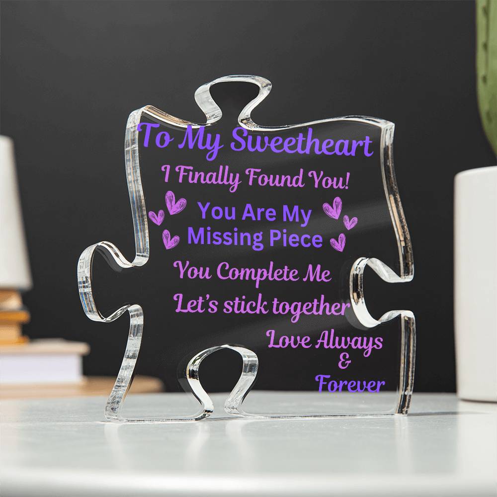To My Missing Piece Acrylic Plaque
