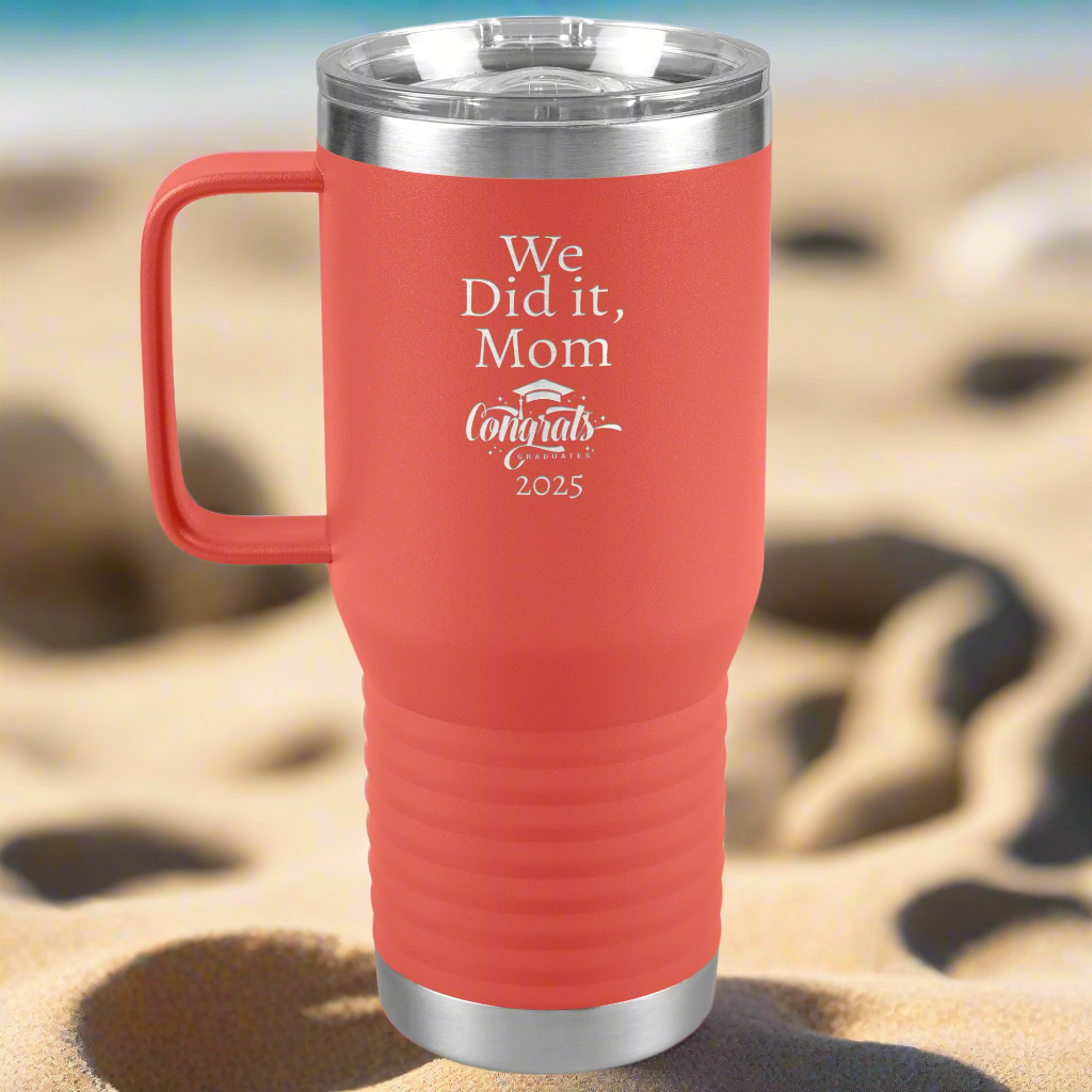 We Did it, Mom | 20oz Travel Tumbler Graduation Gift