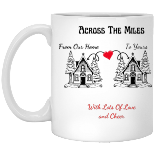 ACROSS THE MILE WITH LOT OF LOVE 11oz White Mug