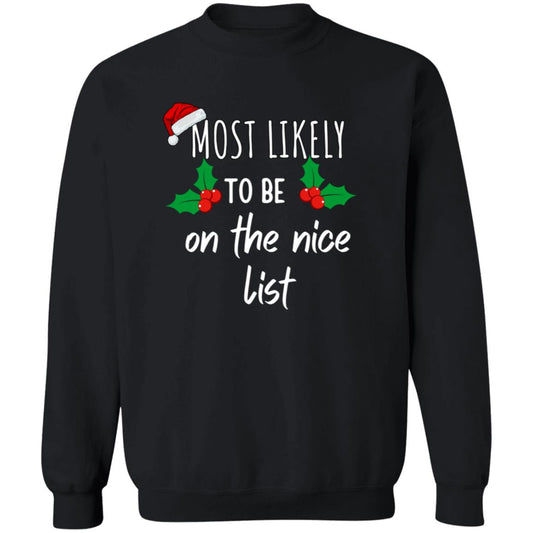 MOST LIKE TO BE ON THE NICE LIST Crewneck Pullover Sweatshirt UNISEX