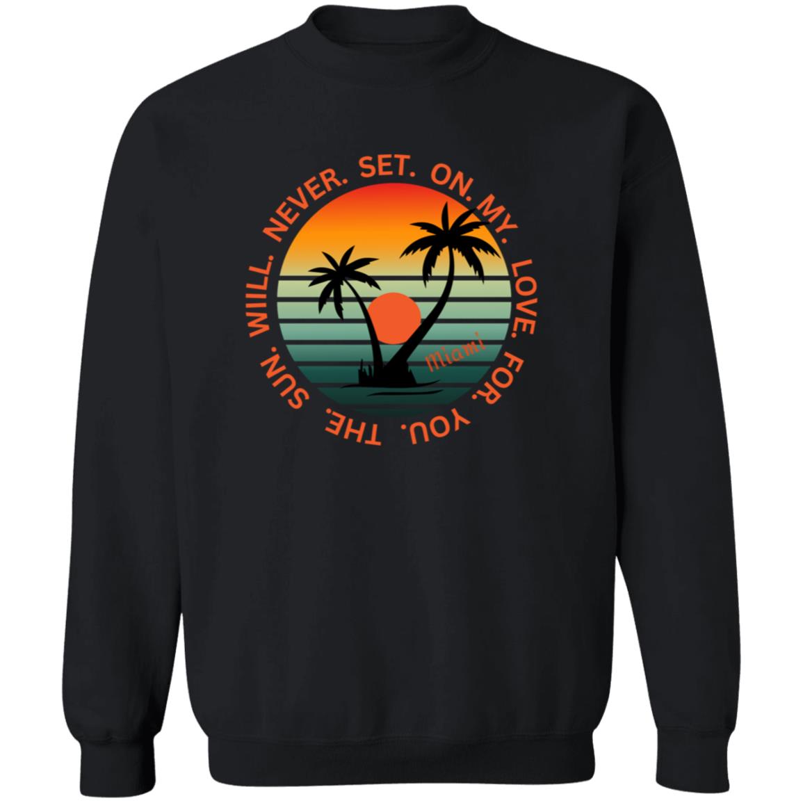 PERSONALIZE THE SUN WILL NEVER SET ON MY LOVE FOR YOU PULLOVER SWEATSHIRT