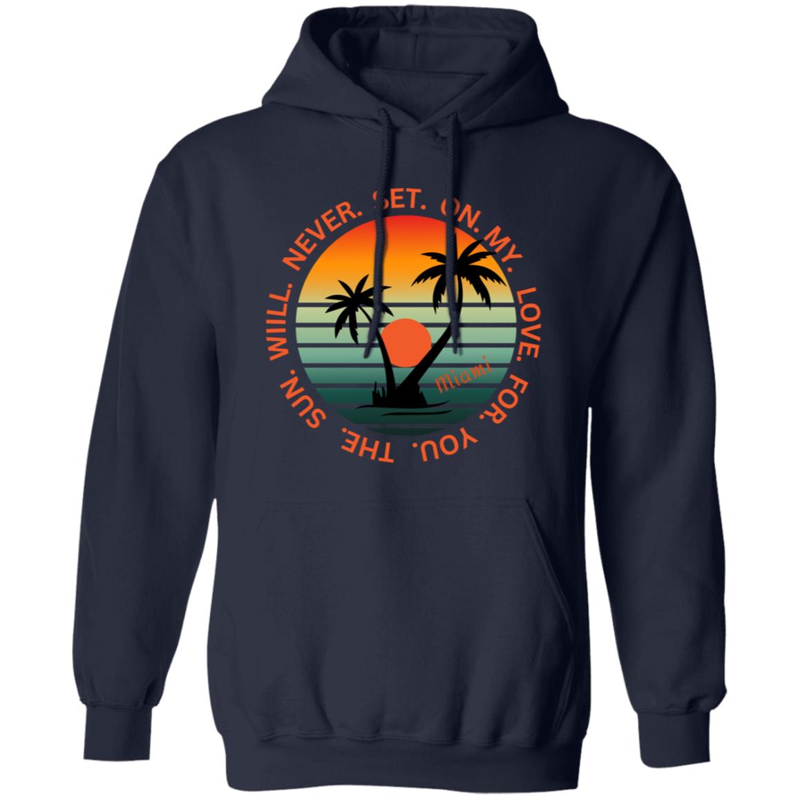 Personalized  Unisex THE SUN WILL NEVER SET ON MY LOVE Pullover Hoodie