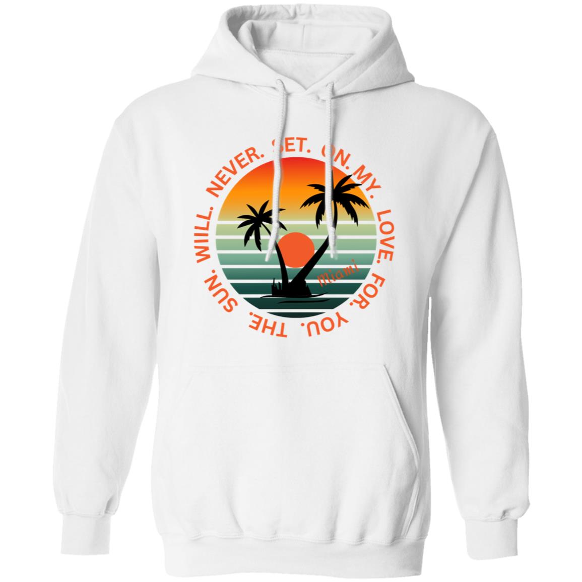 Personalized  Unisex THE SUN WILL NEVER SET ON MY LOVE Pullover Hoodie