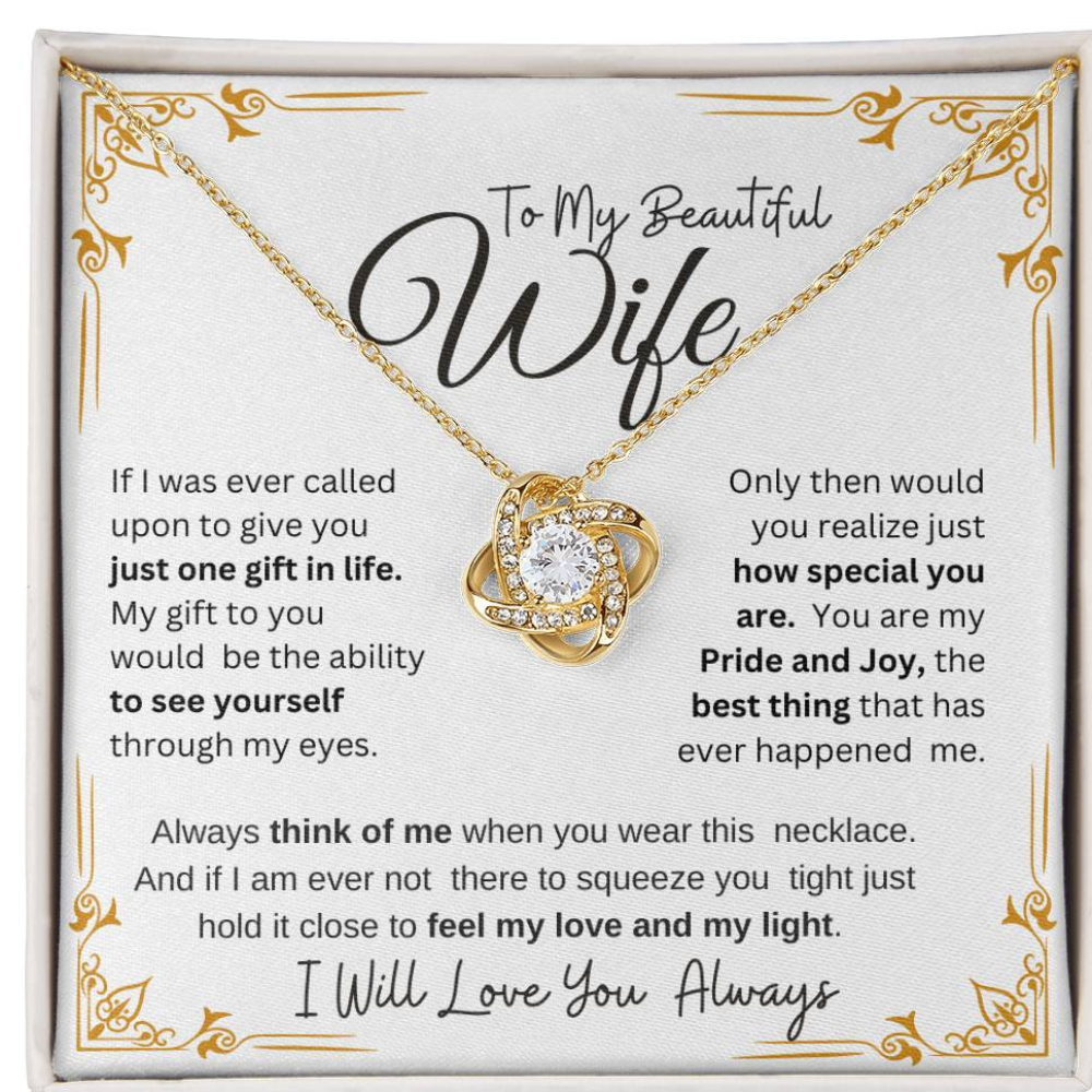 TO MY BEAUTIFUL WIFE" MY PRIDE AND JOY"  LOVE KNOT NECKLACE