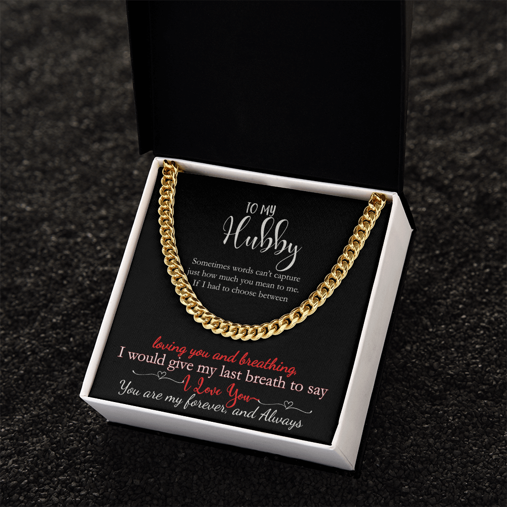 To My Hubby My Last Breath Would be I Love You Cuban Necklace Gift