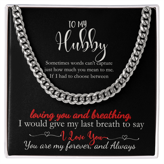 To My Hubby My Last Breath Would be I Love You Cuban Necklace Gift