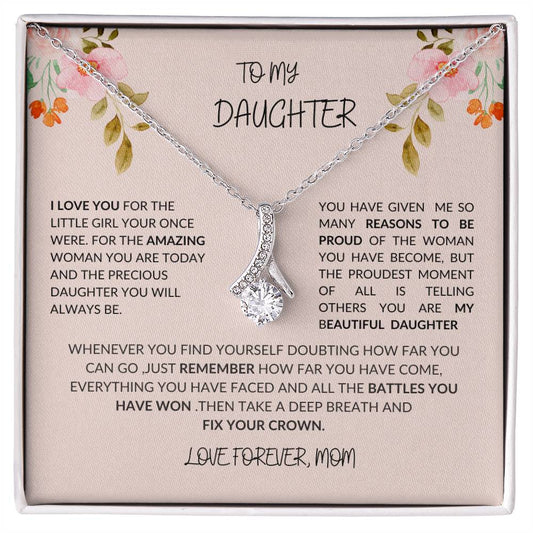 To My Daughter- I LOVE YOU  Beauty Necklace