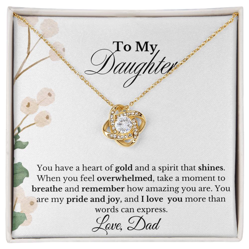 MY DAUGHTER YOU HAVE A HEART OF GOLD| LOVE KNOT NECKLACE