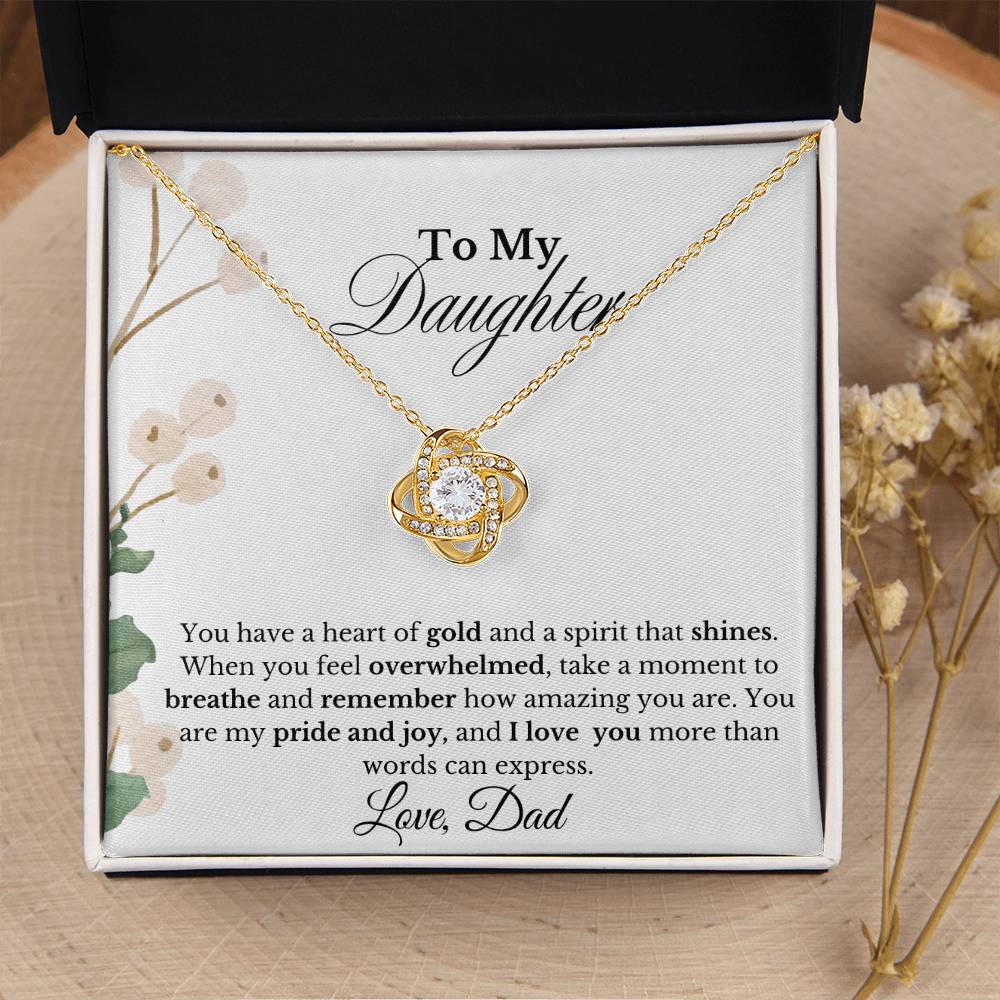 MY DAUGHTER YOU HAVE A HEART OF GOLD| LOVE KNOT NECKLACE