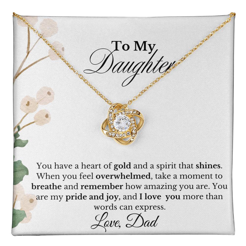 MY DAUGHTER YOU HAVE A HEART OF GOLD| LOVE KNOT NECKLACE