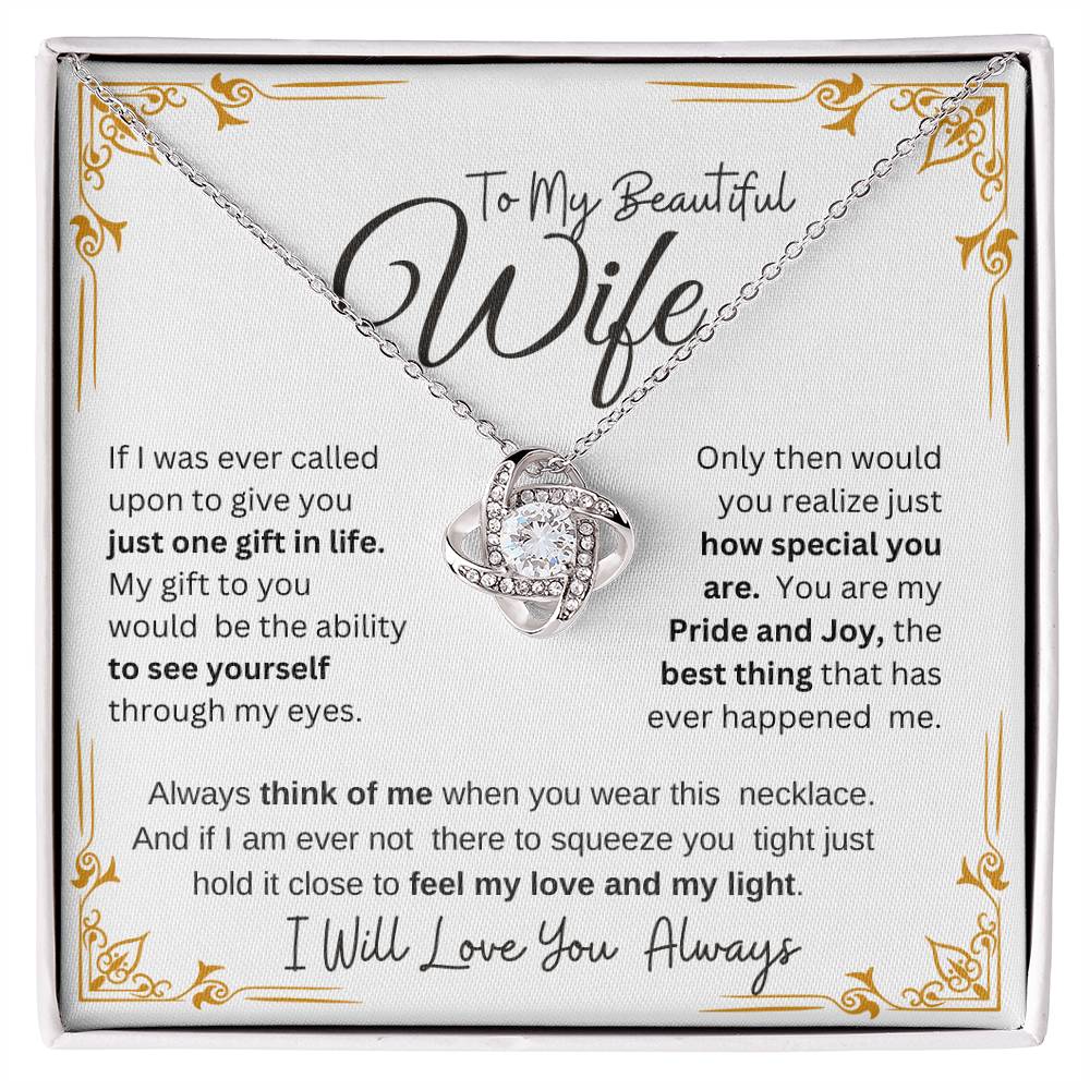 TO MY BEAUTIFUL WIFE" MY PRIDE AND JOY"  LOVE KNOT NECKLACE