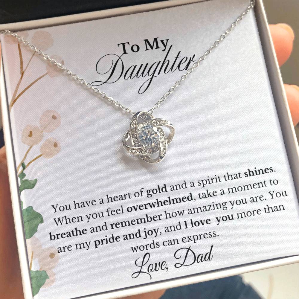 MY DAUGHTER YOU HAVE A HEART OF GOLD| LOVE KNOT NECKLACE