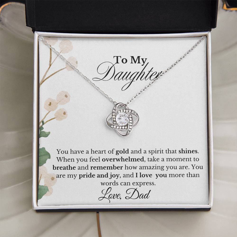 MY DAUGHTER YOU HAVE A HEART OF GOLD| LOVE KNOT NECKLACE