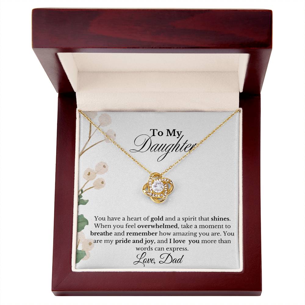 MY DAUGHTER YOU HAVE A HEART OF GOLD| LOVE KNOT NECKLACE