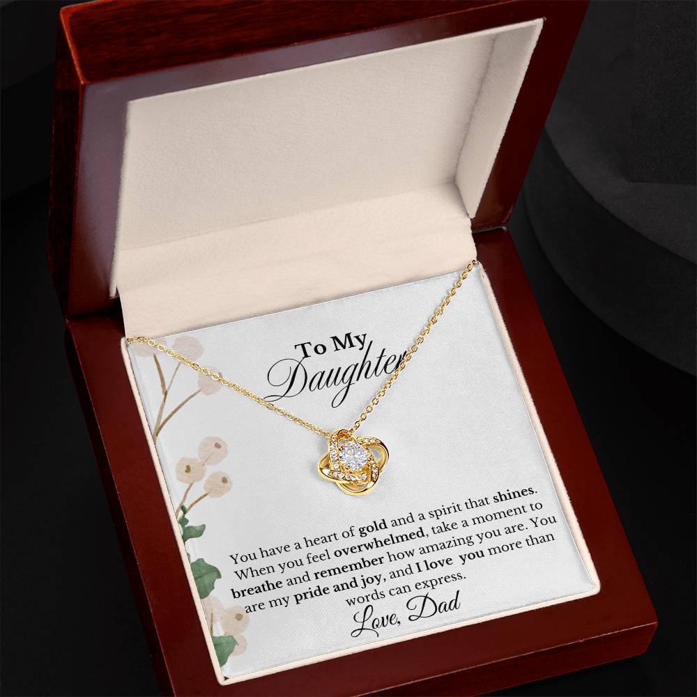 MY DAUGHTER YOU HAVE A HEART OF GOLD| LOVE KNOT NECKLACE