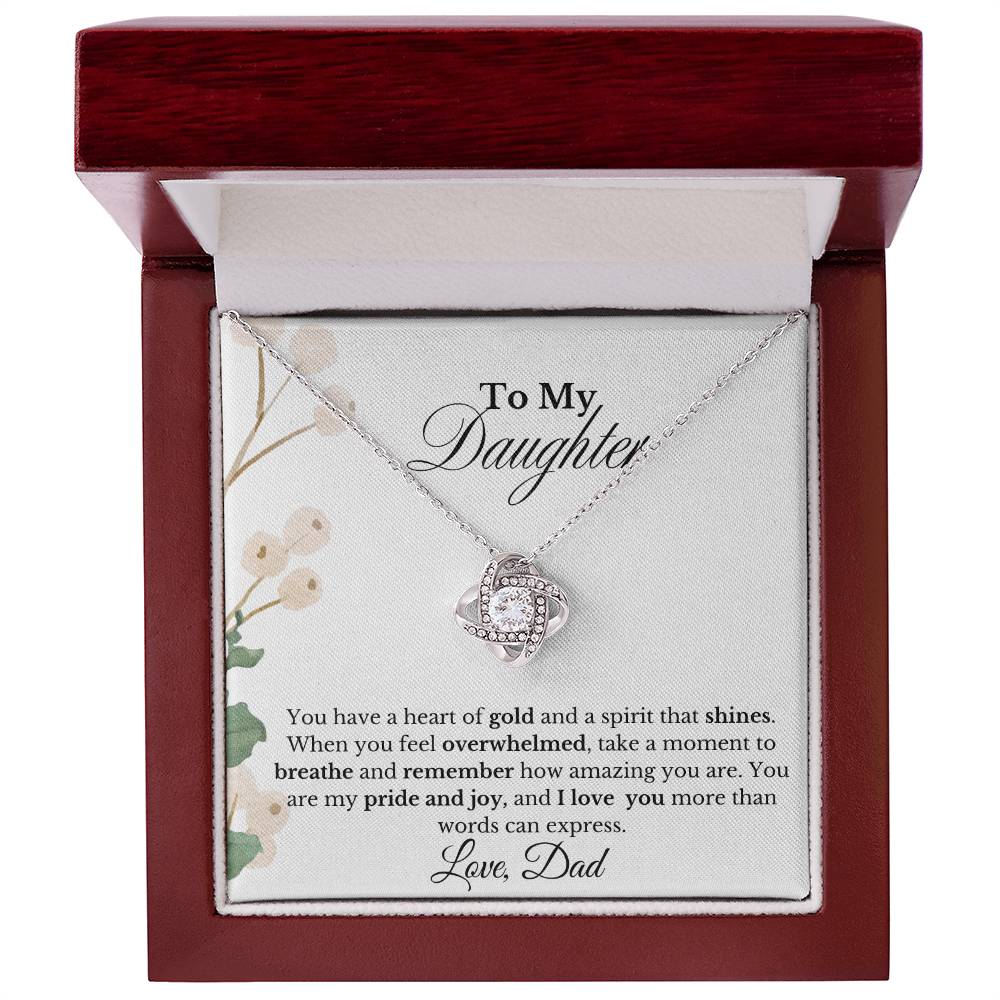 MY DAUGHTER YOU HAVE A HEART OF GOLD| LOVE KNOT NECKLACE