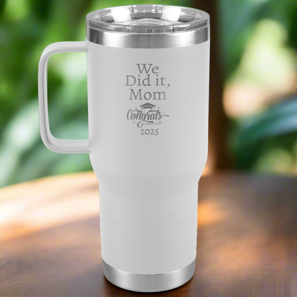 We Did it, Mom | 20oz Travel Tumbler Graduation Gift